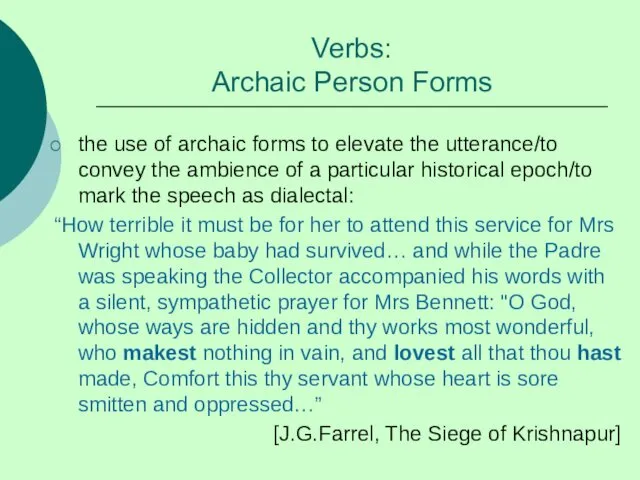 Verbs: Archaic Person Forms the use of archaic forms to