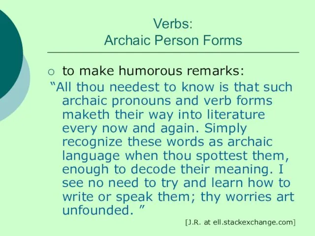 Verbs: Archaic Person Forms to make humorous remarks: “All thou