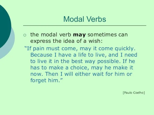 Modal Verbs the modal verb may sometimes can express the