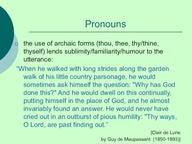 Pronouns the use of archaic forms (thou, thee, thy/thine, thyself)