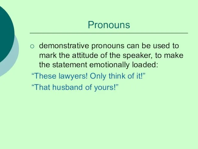 Pronouns demonstrative pronouns can be used to mark the attitude