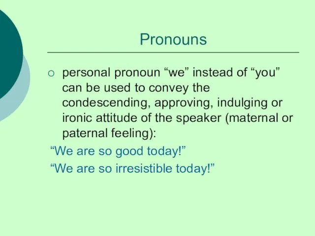 Pronouns personal pronoun “we” instead of “you” can be used