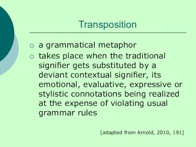 Transposition a grammatical metaphor takes place when the traditional signifier