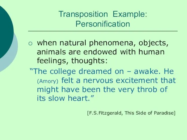 Transposition Example: Personification when natural phenomena, objects, animals are endowed