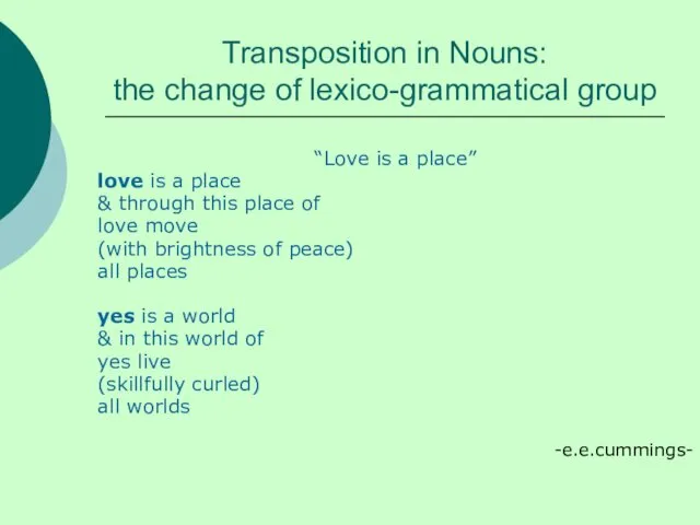 Transposition in Nouns: the change of lexico-grammatical group “Love is