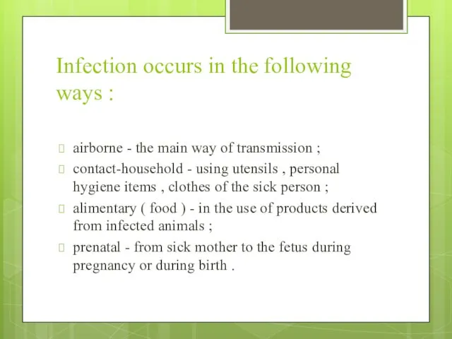 Infection occurs in the following ways : airborne - the