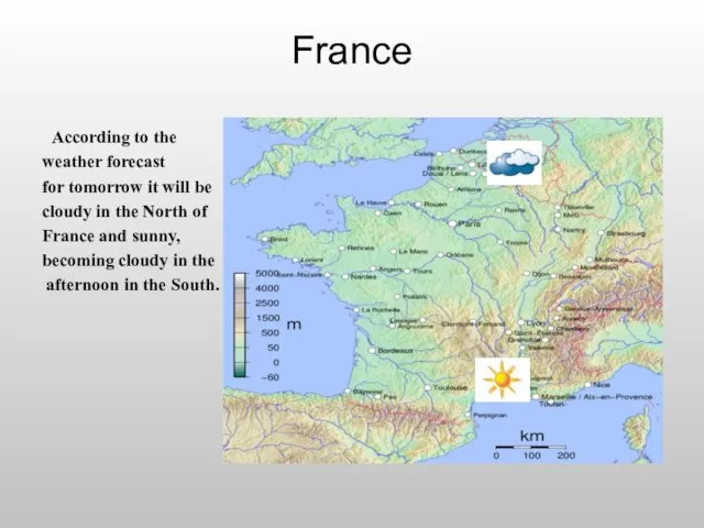 France According to the weather forecast for tomorrow it will