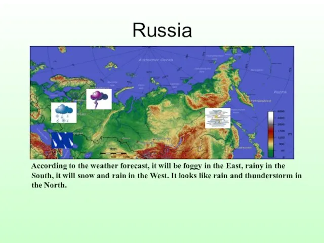 Russia According to the weather forecast, it will be foggy