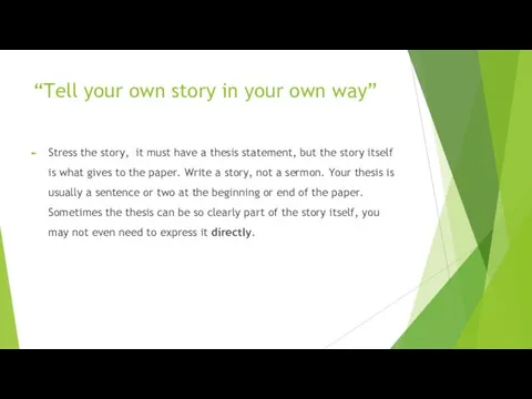 “Tell your own story in your own way” Stress the