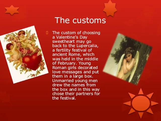 The customs The custom of choosing a Valentine’s Day sweetheart