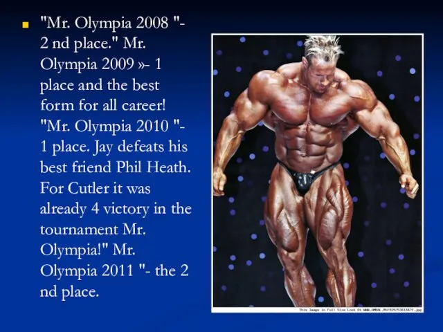 "Mr. Olympia 2008 "- 2 nd place." Mr. Olympia 2009