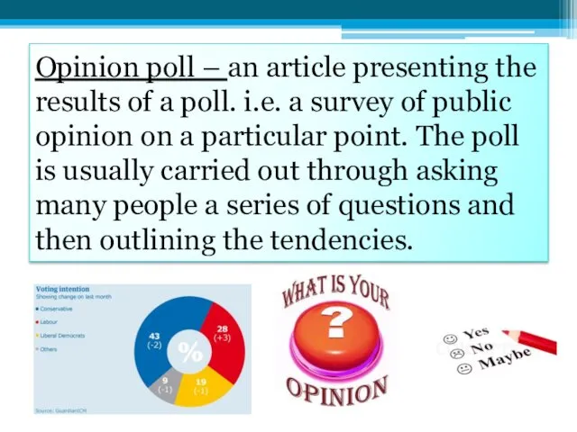 Opinion poll – an article presenting the results of a