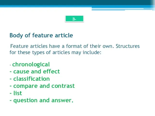 Body of feature article Feature articles have a format of