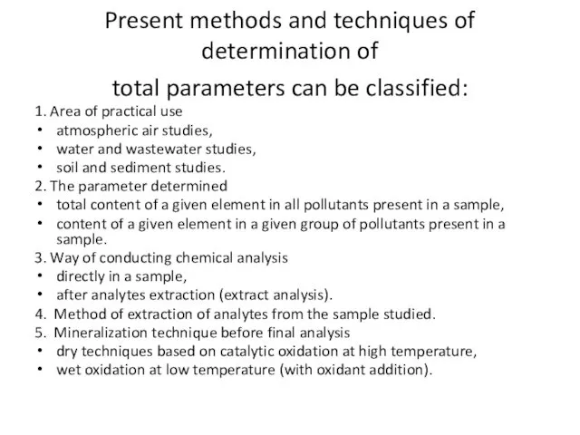 Present methods and techniques of determination of total parameters can