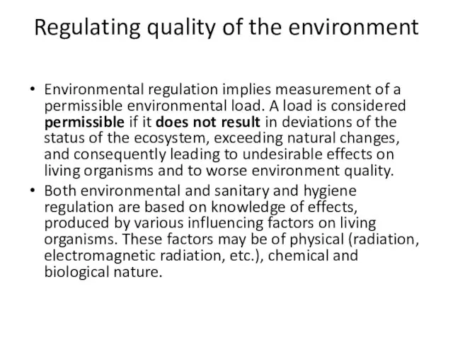 Regulating quality of the environment Environmental regulation implies measurement of