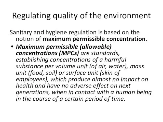 Regulating quality of the environment Sanitary and hygiene regulation is