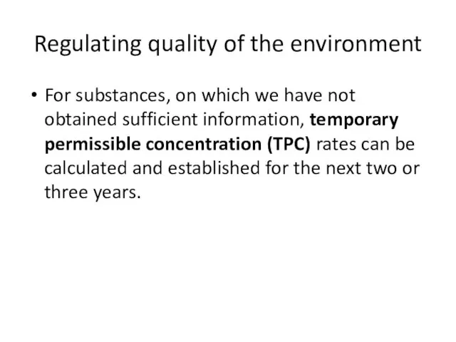 Regulating quality of the environment For substances, on which we