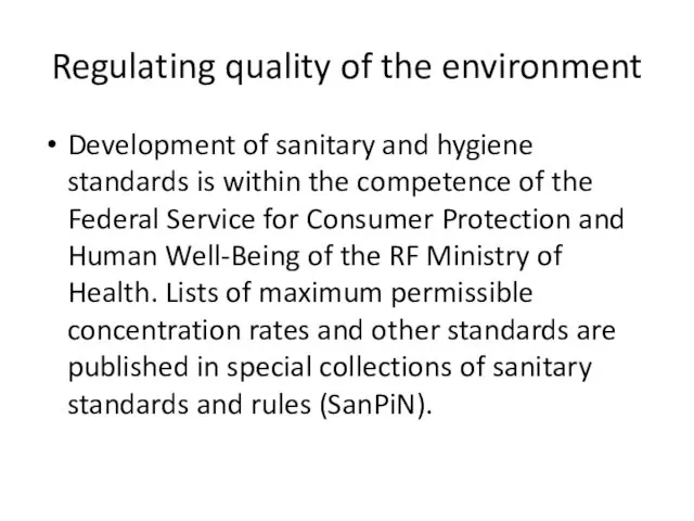 Regulating quality of the environment Development of sanitary and hygiene