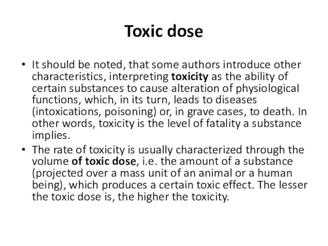 Toxic dose It should be noted, that some authors introduce