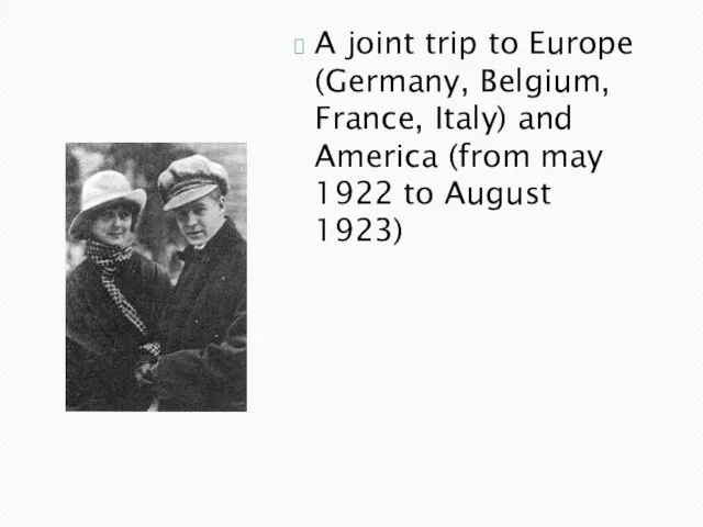 A joint trip to Europe (Germany, Belgium, France, Italy) and America (from may