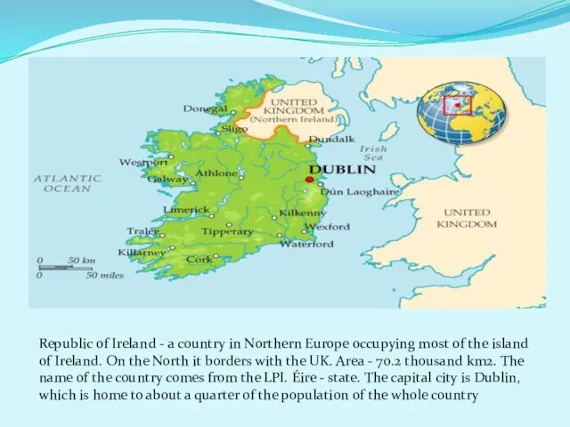 Republic of Ireland - a country in Northern Europe occupying