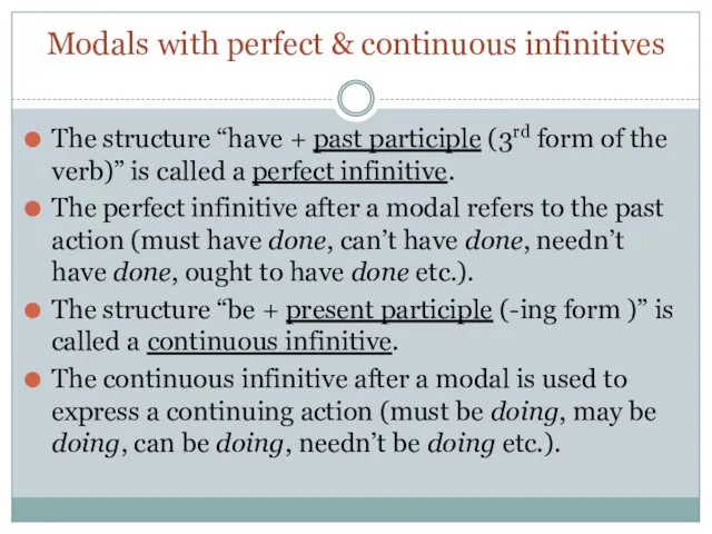 Modals with perfect & continuous infinitives The structure “have +