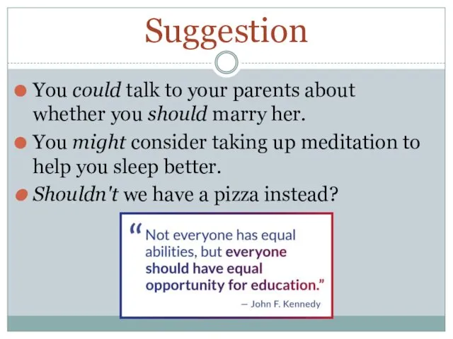 Suggestion You could talk to your parents about whether you