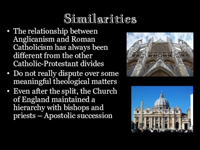 Similarities The relationship between Anglicanism and Roman Catholicism has always