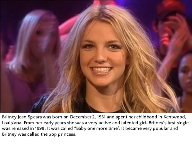 Britney Jean Spears was born on December 2, 1981 and