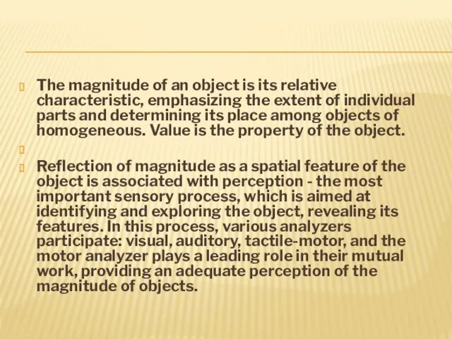 The magnitude of an object is its relative characteristic, emphasizing