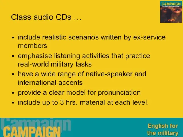 Class audio CDs … include realistic scenarios written by ex-service