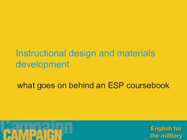 Instructional design and materials development what goes on behind an ESP coursebook