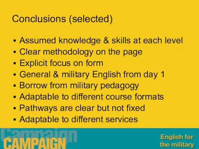 Conclusions (selected) Assumed knowledge & skills at each level Clear