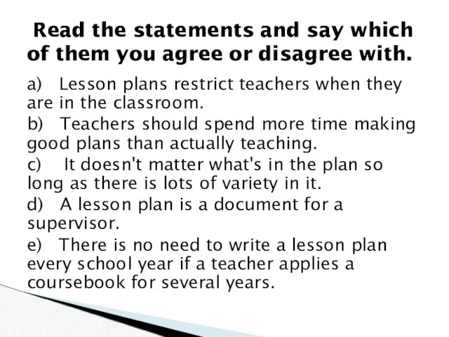 a) Lesson plans restrict teachers when they are in the