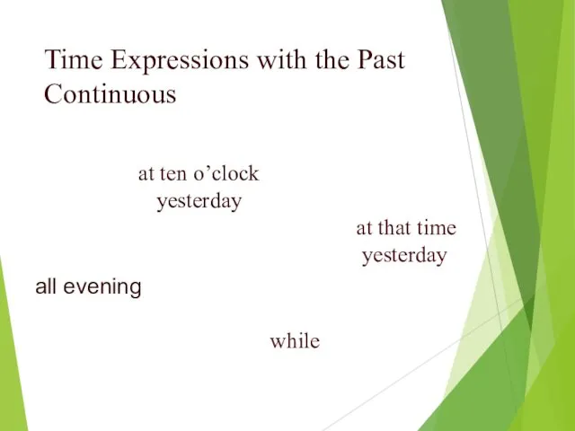 Time Expressions with the Past Continuous at ten o’clock yesterday