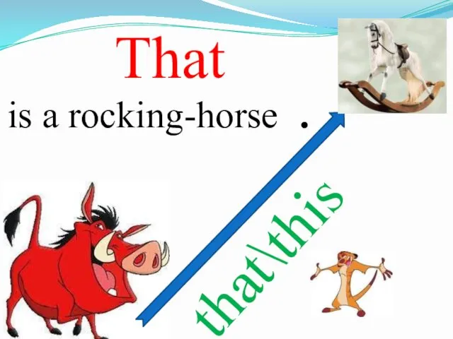 is a rocking-horse . that\this That