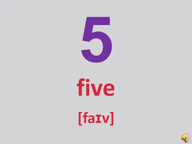 5 five [faɪv]