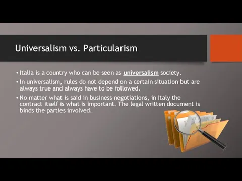 Universalism vs. Particularism Italia is a country who can be seen as universalism