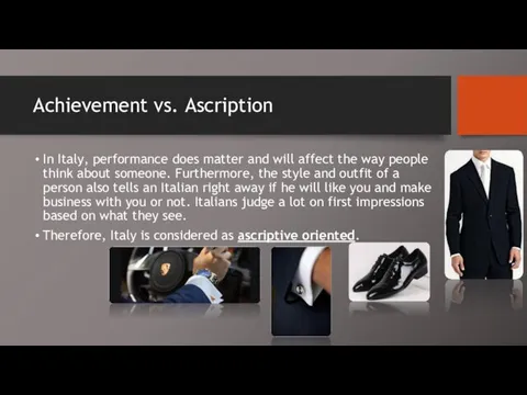 Achievement vs. Ascription In Italy, performance does matter and will affect the way