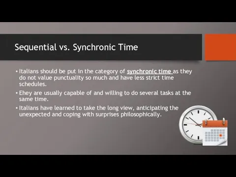 Sequential vs. Synchronic Time Italians should be put in the category of synchronic