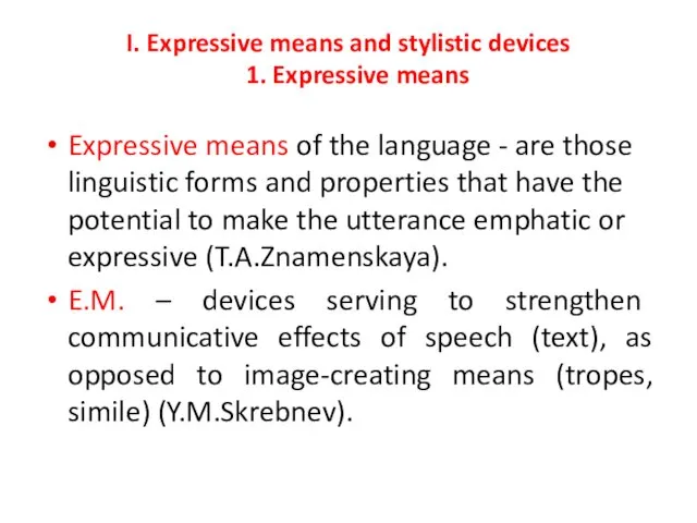 I. Expressive means and stylistic devices 1. Expressive means Expressive