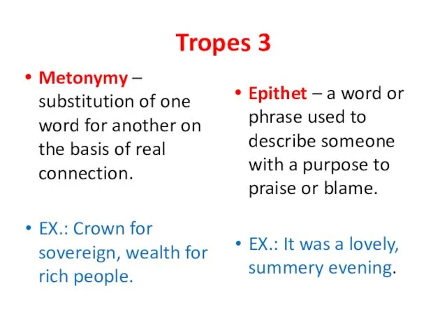 Tropes 3 Metonymy – substitution of one word for another