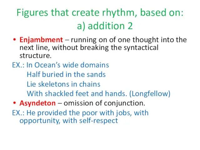 Figures that create rhythm, based on: a) addition 2 Enjambment