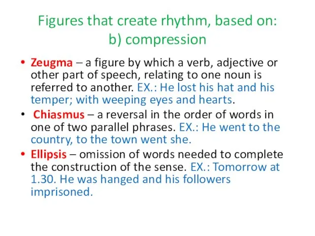 Figures that create rhythm, based on: b) compression Zeugma –