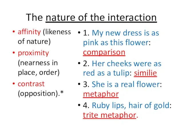 The nature of the interaction affinity (likeness of nature) proximity