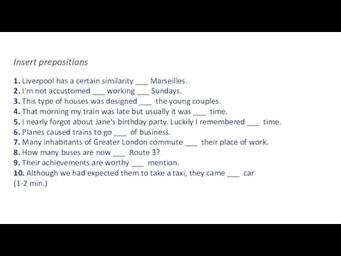 Insert prepositions 1. Liverpool has a certain similarity ___ Marseilles.