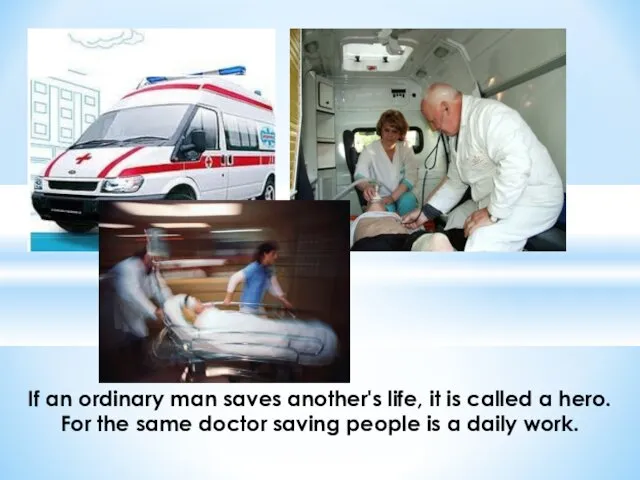 If an ordinary man saves another's life, it is called