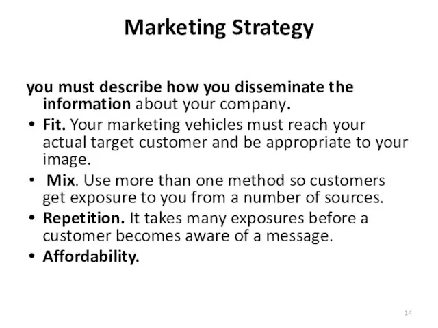 Marketing Strategy you must describe how you disseminate the information