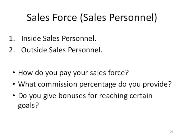 Sales Force (Sales Personnel) Inside Sales Personnel. Outside Sales Personnel.