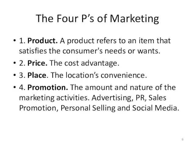 The Four P’s of Marketing 1. Product. A product refers